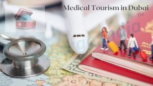 Medical Tourism in Dubai