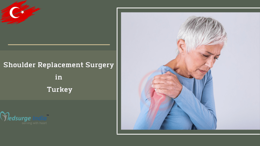 Shoulder Replacement Surgery Cost in Turkey