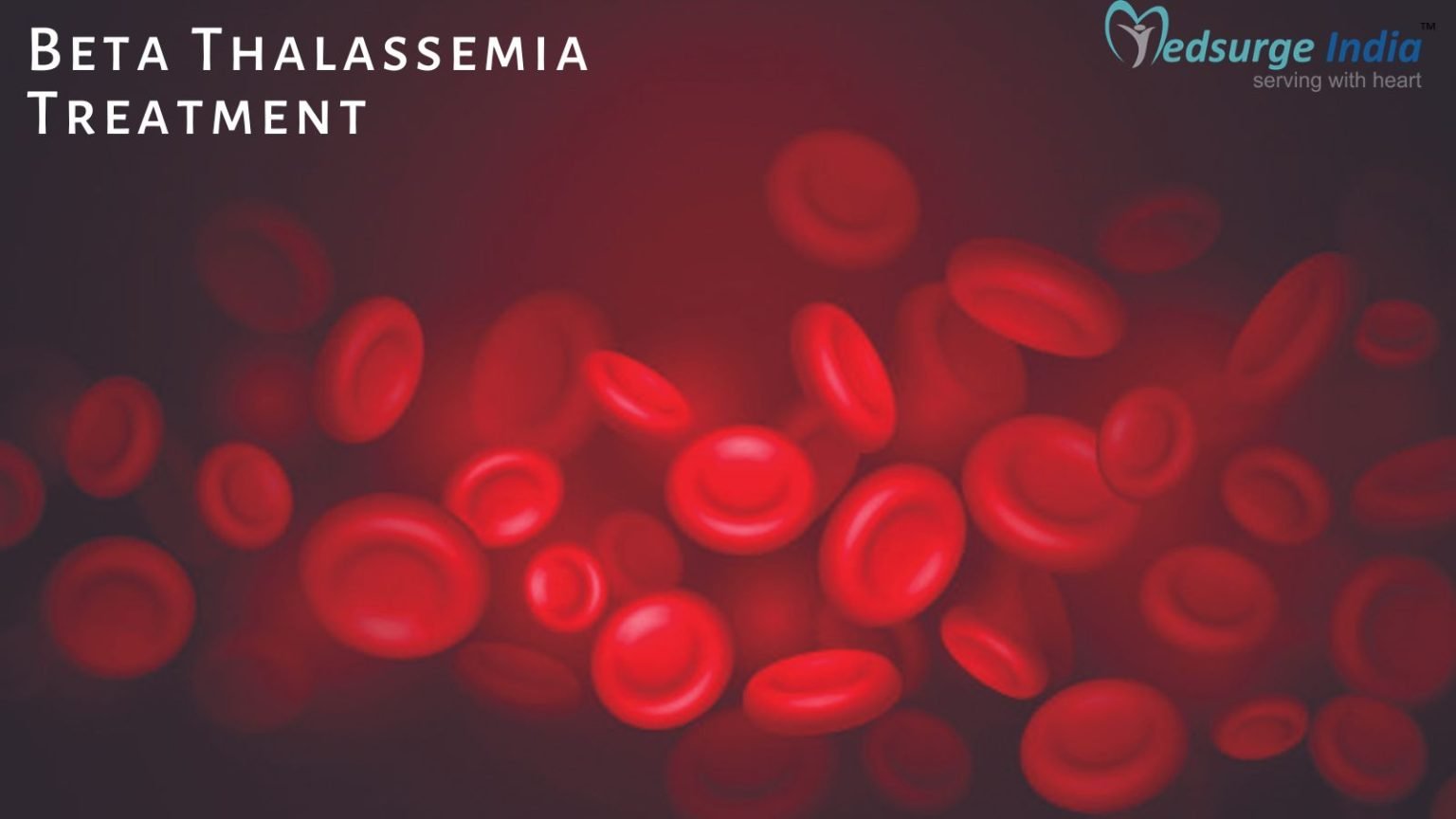 Beta Thalassemia Treatment Cost In India | Medsurge India