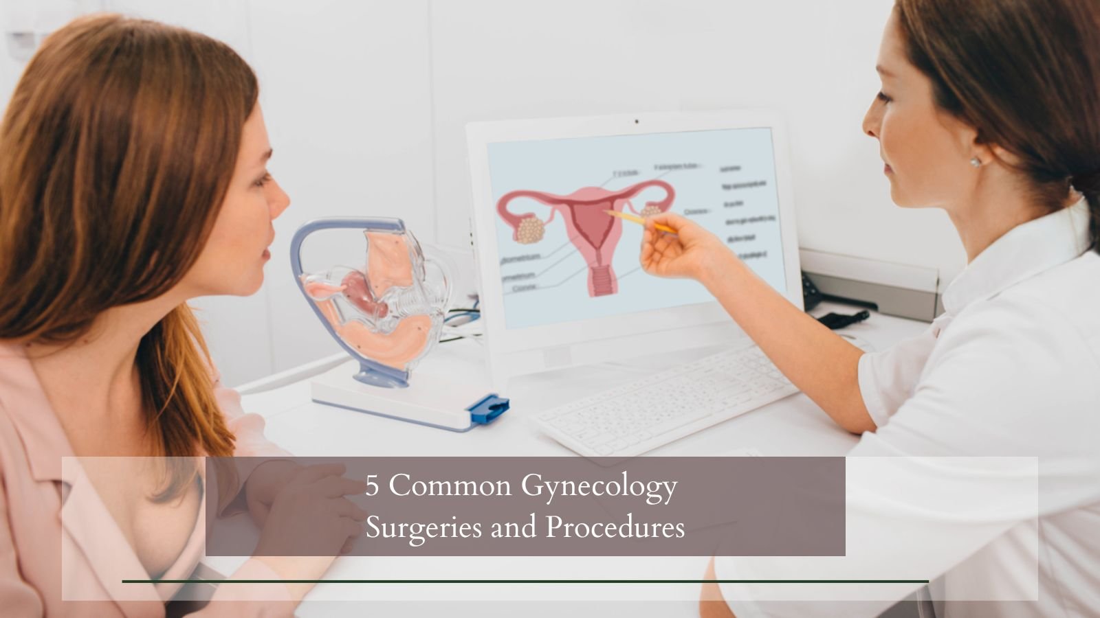 5 Common Gynecology Surgeries and Procedures