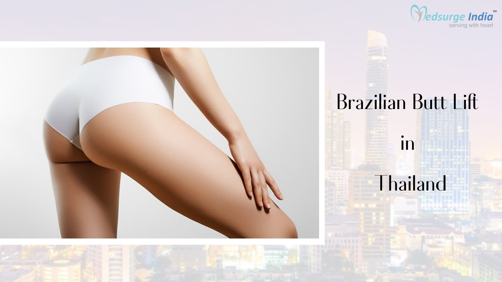 Brazilian Butt Lift Cost In Thailand