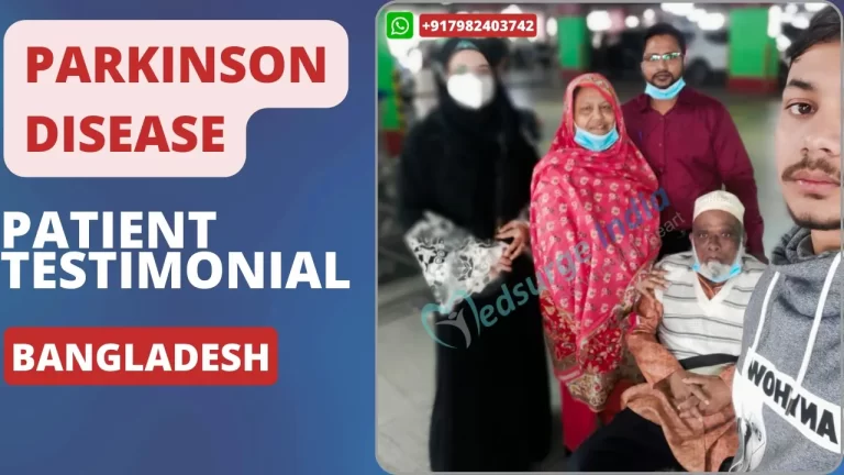 Success Story of a Parkinson's Disease Patient From Bangladesh that underwent Treatment in India