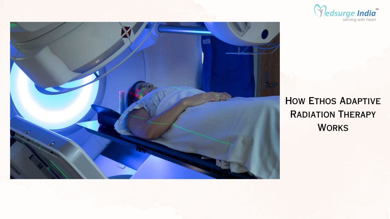 Ethos Adaptive Radiation Therapy | Cancer Treatment In India