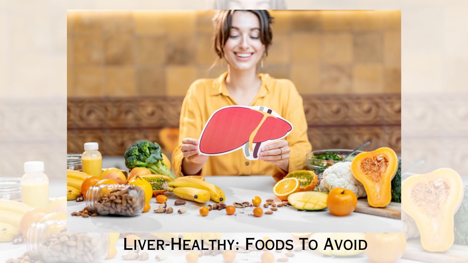 Liver-Healthy: Foods To Avoid
