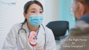 who is the right person for kidney transplant