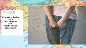 Choosing India as a Destination For Anal Cancer Treatment