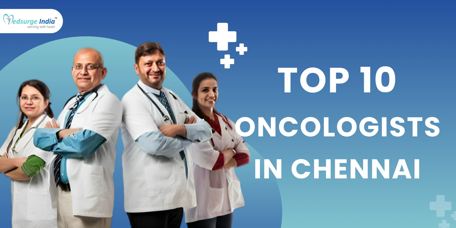 Top 10 Oncologists in Chennai