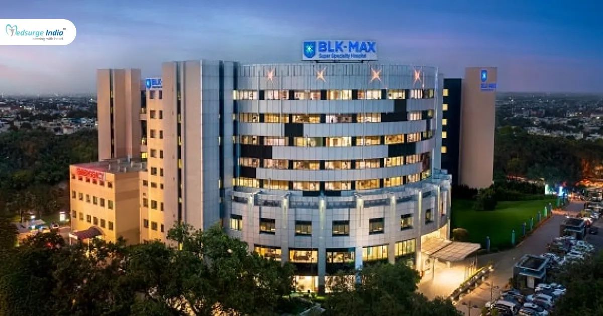 BLK Super Speciality Hospital, New Delhi