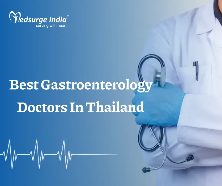 Best Gastroenterology Doctors In Thailand