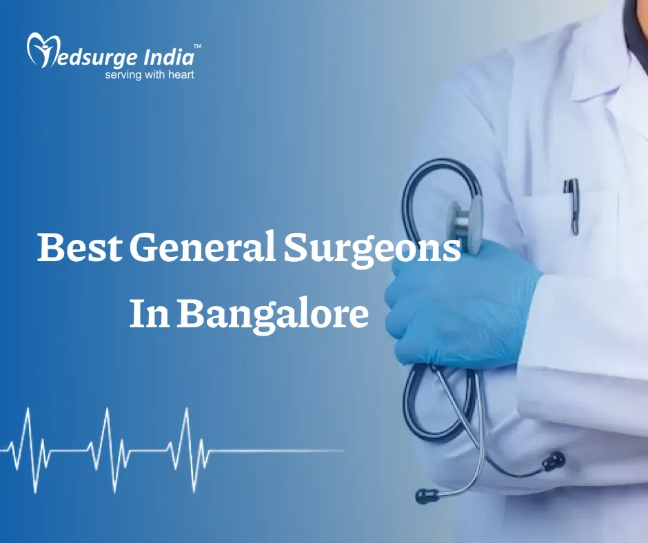 Best General Surgeons In Bangalore