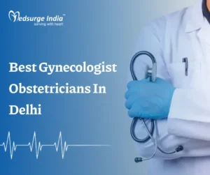 Best Gynecologist Obstetricians in Delhi