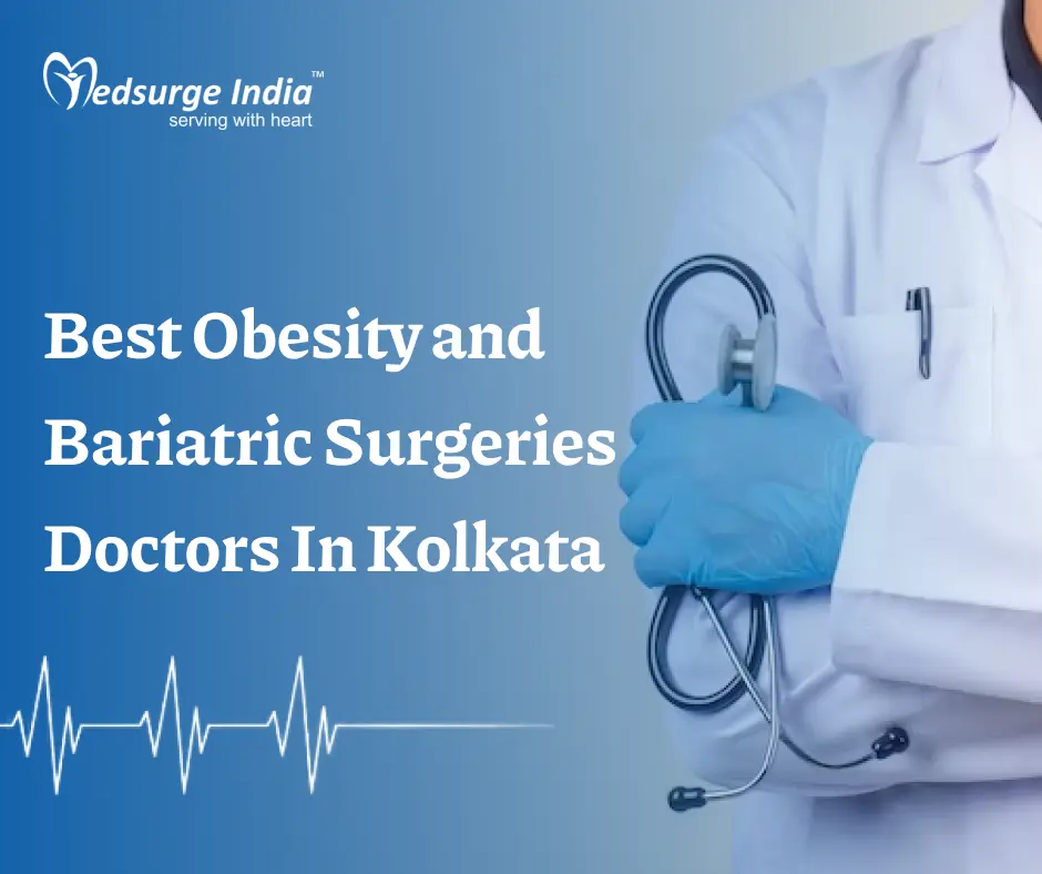 Best Obesity and Bariatric Surgeries Doctors In Kolkata