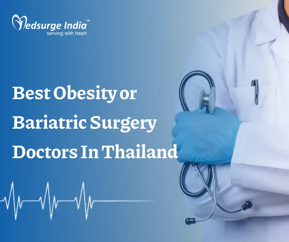 Best Obesity or Bariatric Surgery Doctors In Thailand