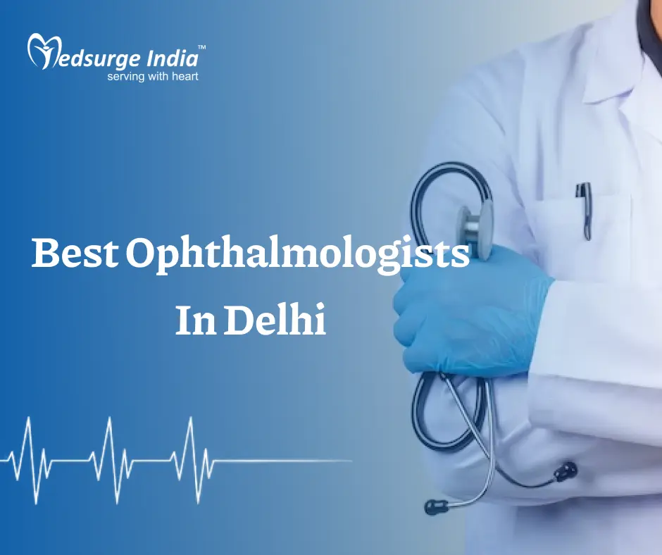 Best Ophthalmologists In Delhi