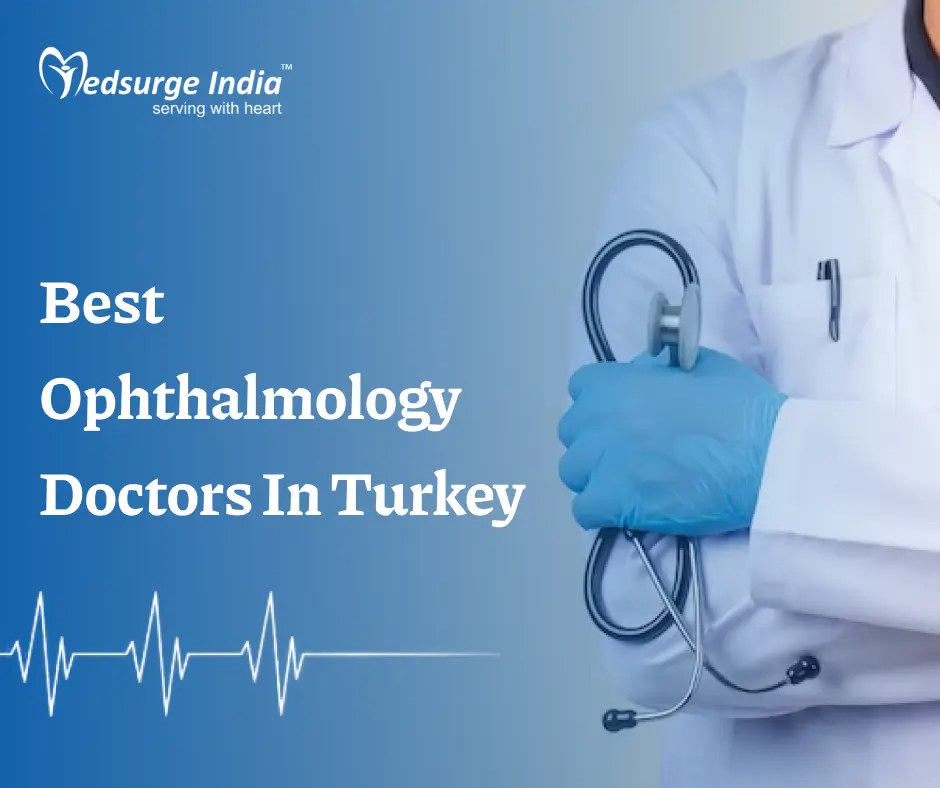 Best Ophthalmology Doctors In Turkey