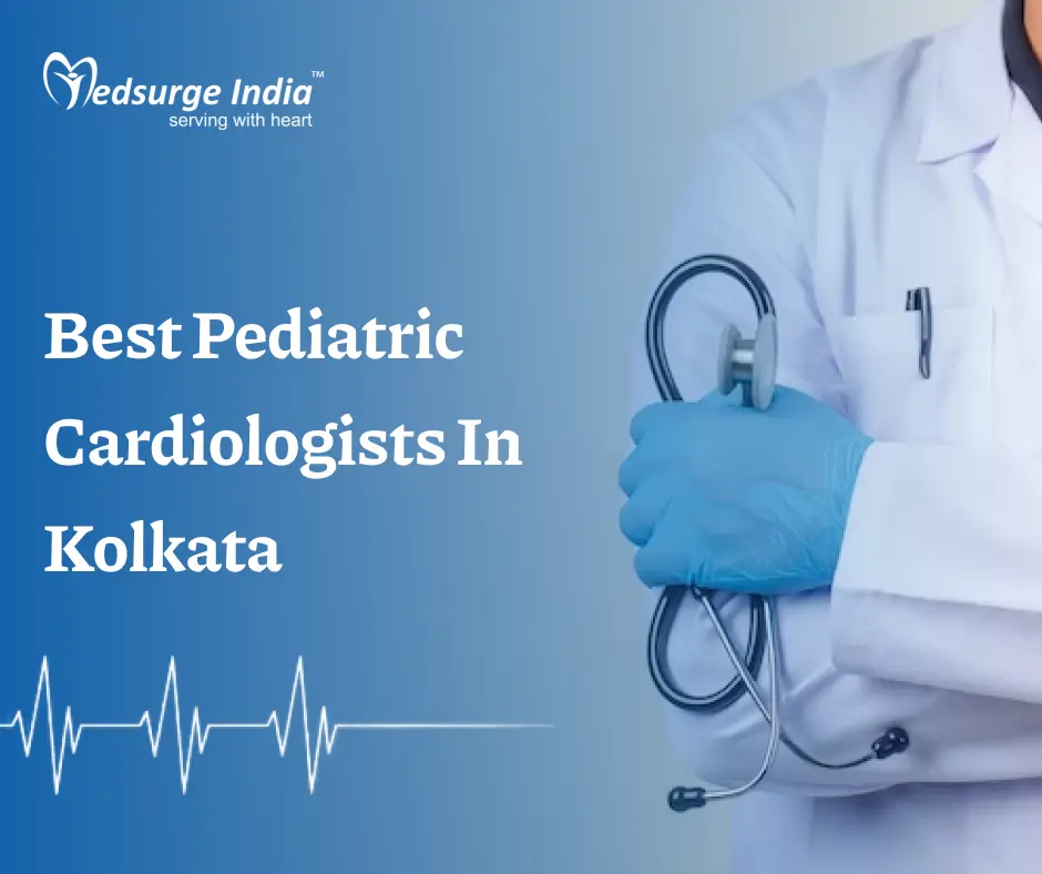 Best Pediatric Cardiologists In Kolkata