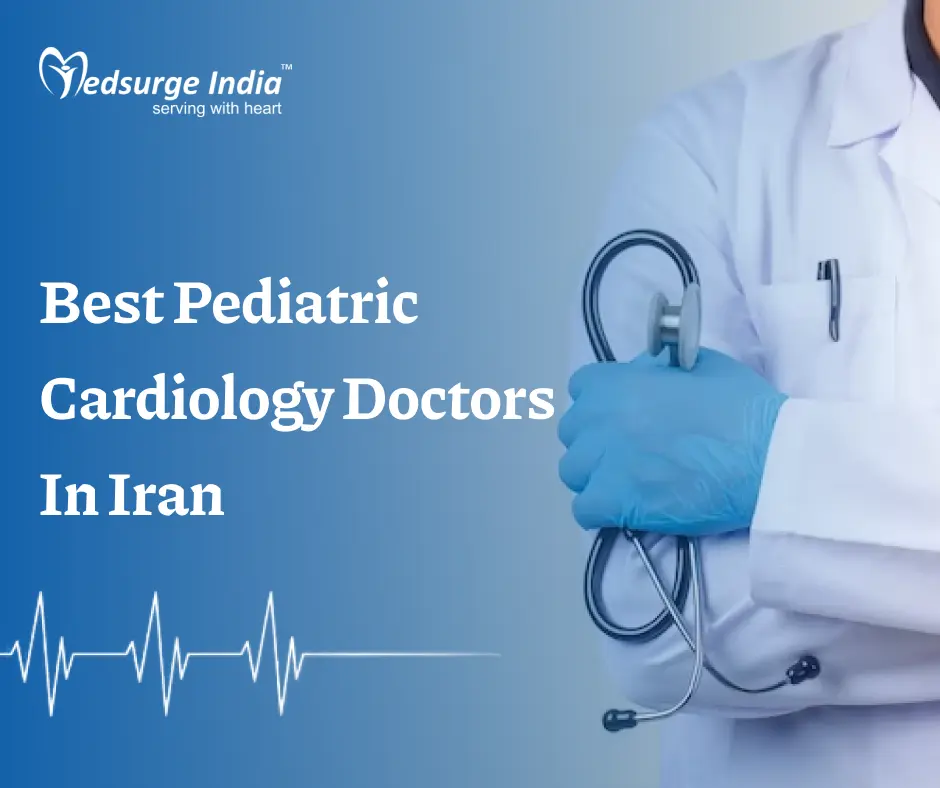 Best Pediatric Cardiology Doctors In Iran