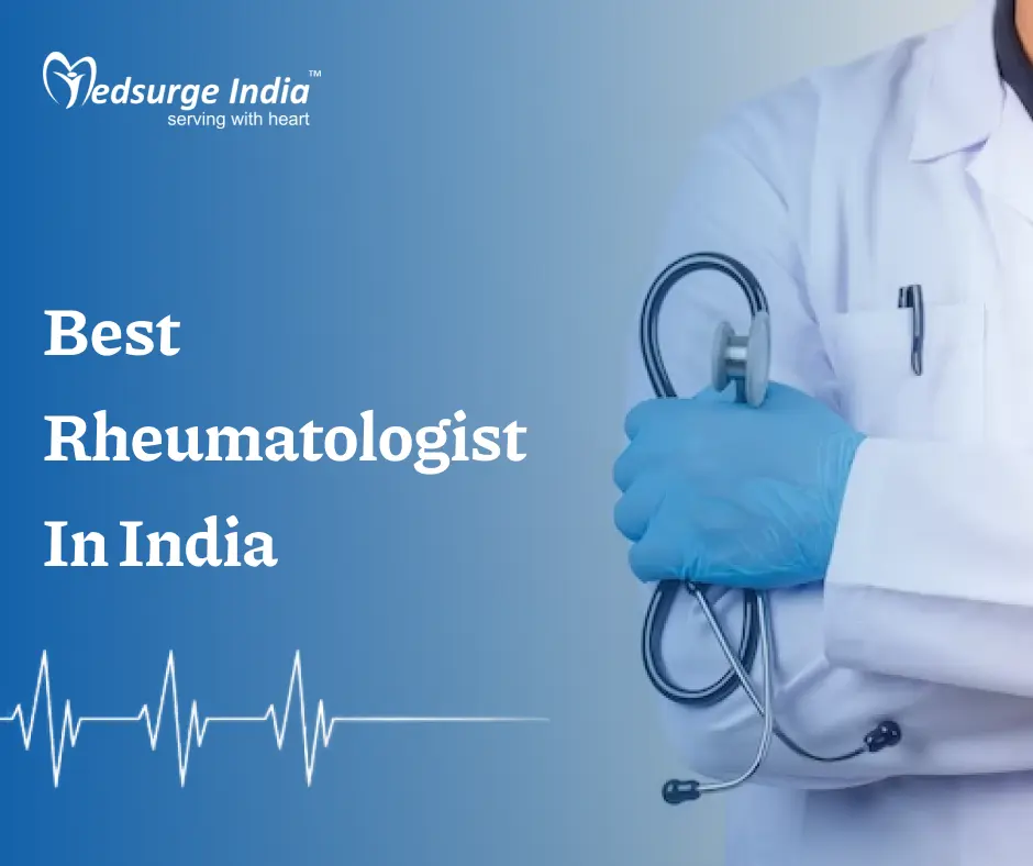 Best Rheumatologist In India
