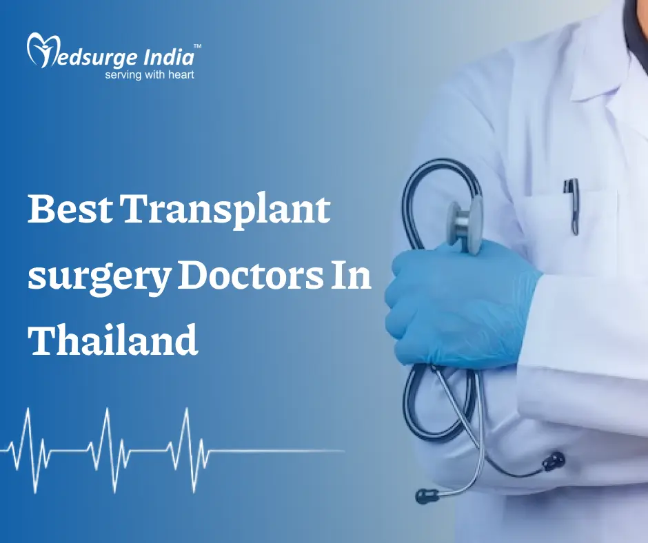 Best Transplant surgery Doctors In Thailand