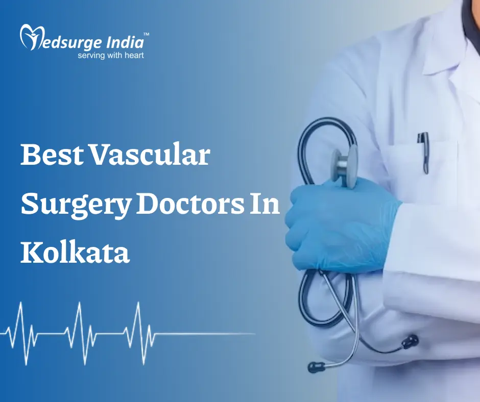 Best Vascular Surgery Doctors In Kolkata