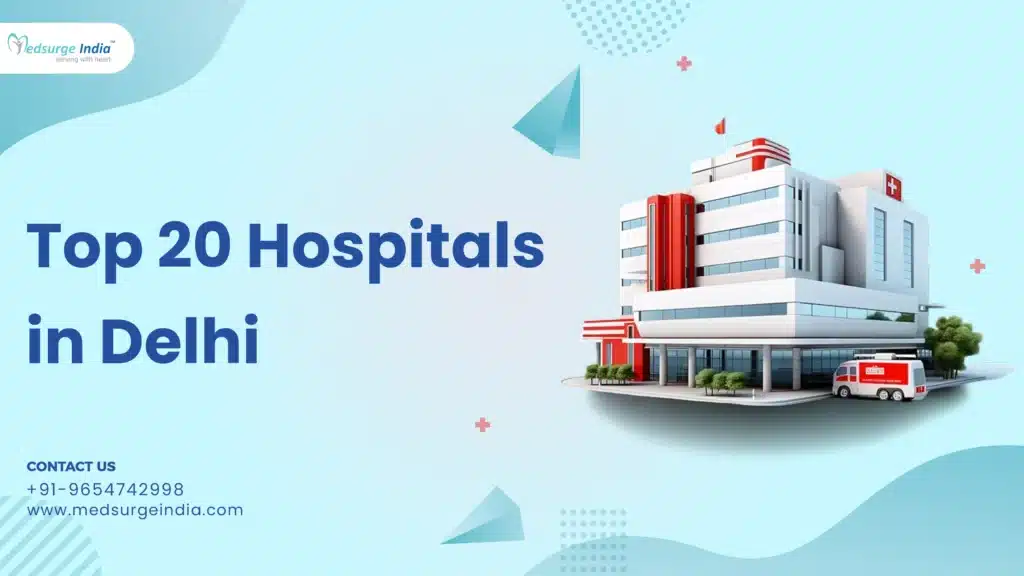 top-20-hospitals-in-delhi-best-hospitals-in-delhi-medsurge-india