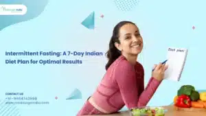 7 Days Indian Diet Plan for Intermittent Fasting
