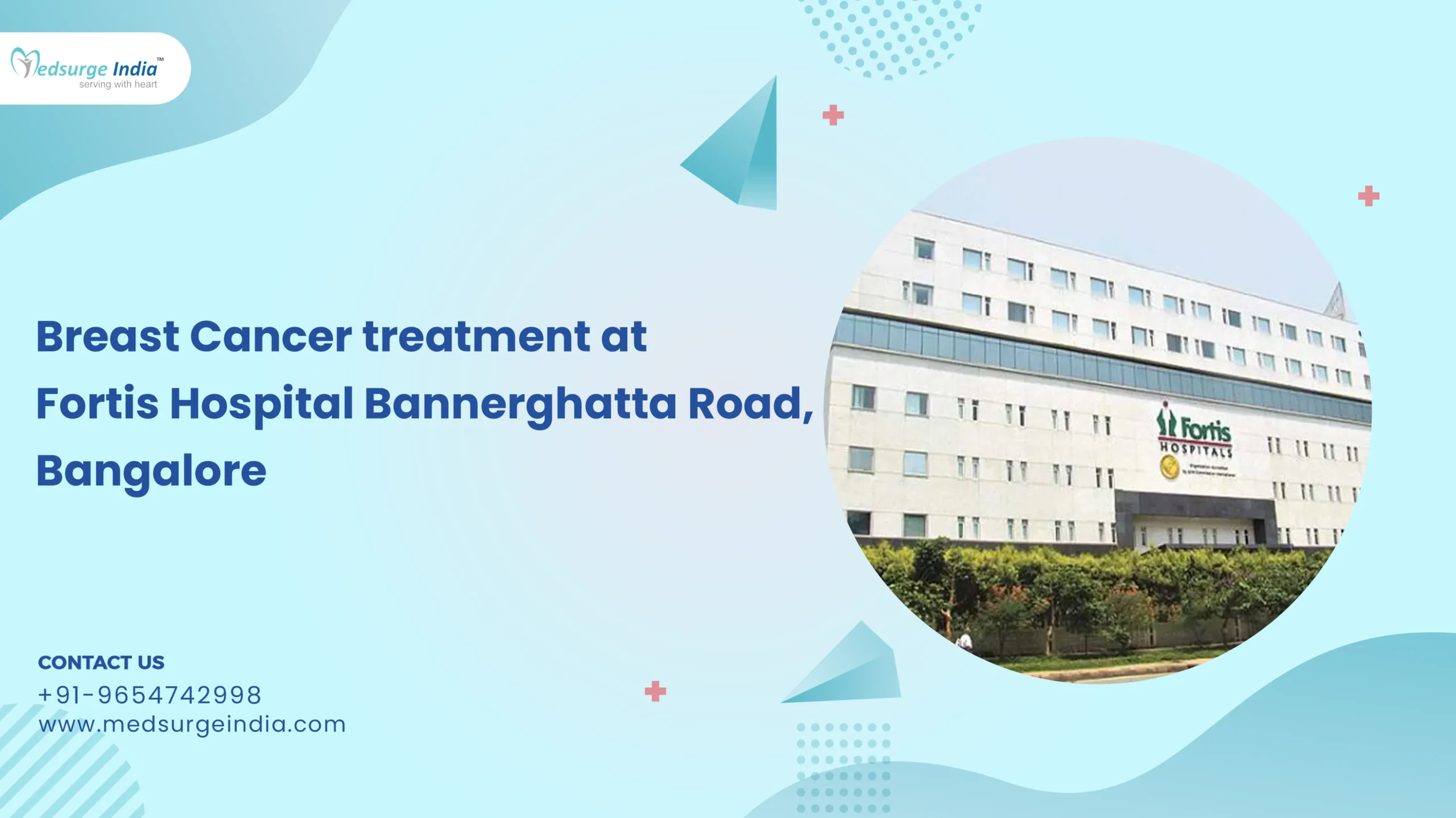 Breast Cancer Treatment Cost in Fortis Hospital, Bannerghatta Road, Bangalore Breast cancer treatment cost in Fortis Hospital Bangalore