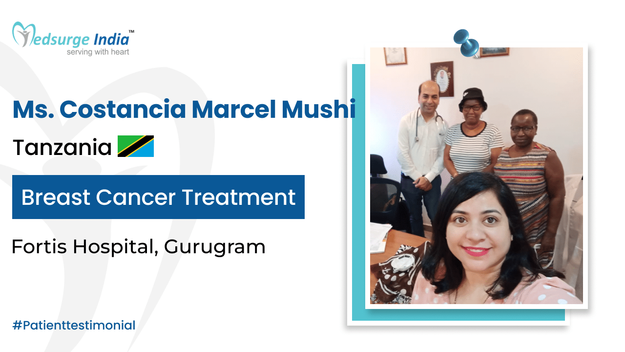 A New Life: Ms. Costancia Marcel Mushi’s Inspiring Journey to Treat Breast Cancer in India