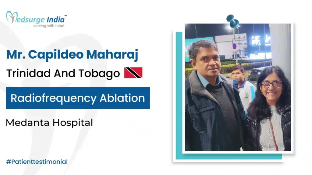 A New Heartbeat: Mr. Capildeo Maharaj’s Life-Changing Radiofrequency Ablation at Medanta Hospital