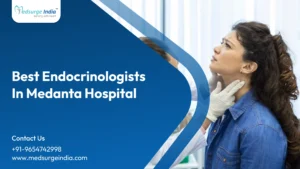 Endocrinologists in Medanta Hospital