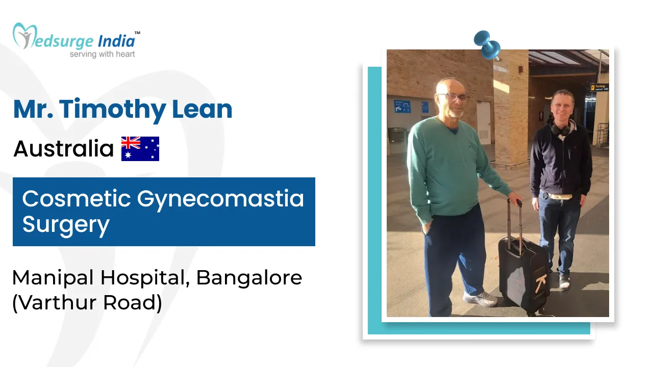 Australian Patient’s Successful Gynecomastia Surgery in India